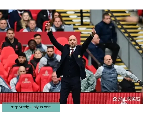 滕哈赫逼抢策略持续发挥稳定，球队竞争力增强。