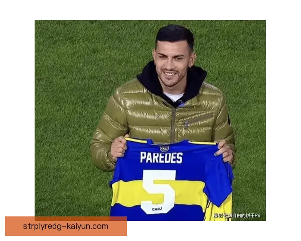 帕雷德斯潜力未尽，近期表现稳健但仍有提升空间